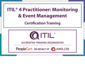 ITIL®4 Practitioner Monitoring and Event Management