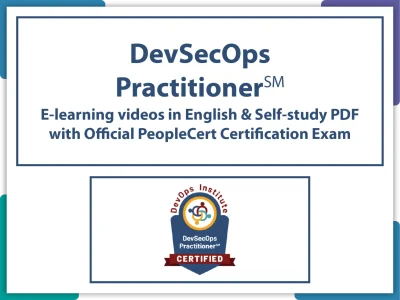 DevOps Institute - DevSecOps Practitioner℠ E-learning videos in English & Self-study PDF with Official PeopleCert Certification Exam.